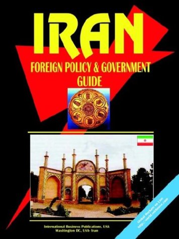 9780739793541: Iran Foreign Policy and Government Guide