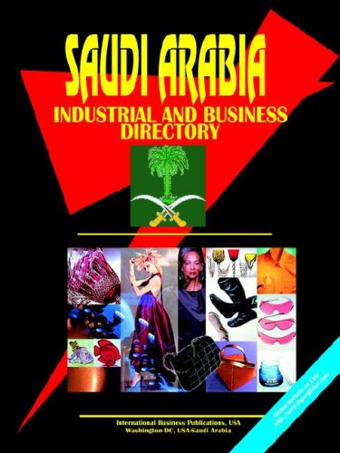 Saudi Arabia Industrial and Business Directory (World Business, Investment and Government Library) (9780739797624) by Ibp Usa