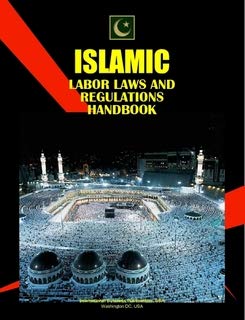 9780739798676: Islamic Labor Laws and Regulations Handbook: Labor Law in Selected Islamic Countries (World Business, Investment And Government Library)