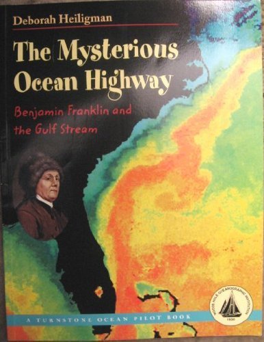 Imagen de archivo de The Mysterious Ocean Highway (Benjamin Franklin and the Gulf Stream) a la venta por SecondSale