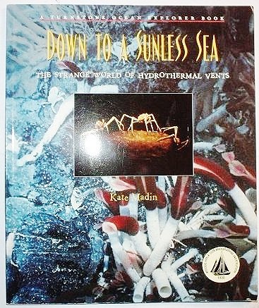 Down to a Sunless Sea: The Strange World of Hydrothermal Vents (Turnstone Ocean Explorer Book) (9780739800294) by Kate Madin