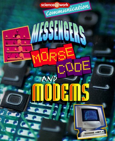 Beispielbild fr Communication : Messengers, Morse Code and Modems zum Verkauf von Better World Books