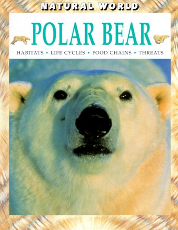 Beispielbild fr Polar Bear : Habitats, Life Cycles, Food Chains, Threats zum Verkauf von Better World Books
