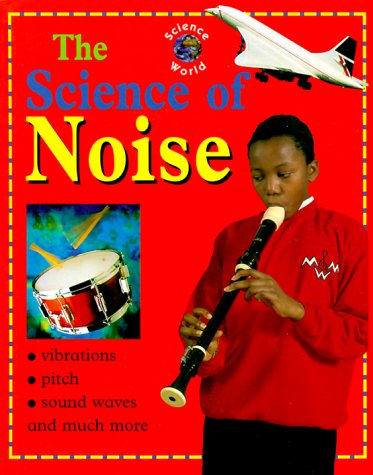 Stock image for The Science of Noise (Science World) for sale by SecondSale