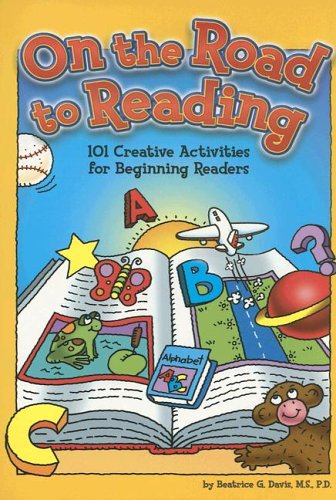 Stock image for On the Road to Reading: 101 Creative Activities for Beginning Readers for sale by Wonder Book