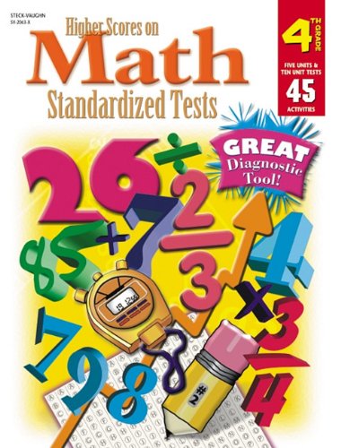 Imagen de archivo de Steck-Vaughn Higher Scores on Math Standardized Tests: Student Test Grade 4 a la venta por SecondSale