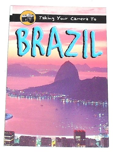 Imagen de archivo de Taking Your Camera to Brazil Sb (Taking My Camera To.) a la venta por Wonder Book