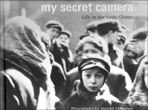 My Secret Camera: Life in the Lodz Ghetto (9780739821985) by Smith, Frank Dabba