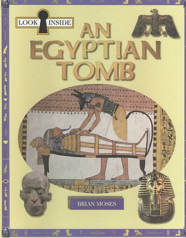 An Egyptian Tomb (Look Inside) (9780739823781) by Moses, Brian