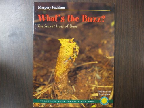 Imagen de archivo de What's the Buzz? : The Secret Lives of Bees a la venta por Better World Books