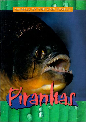 Imagen de archivo de Piranhas (Fisher Price: Animals of the Rainforest) a la venta por Library House Internet Sales