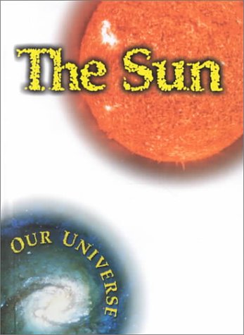 The Sun (Our Universe) (9780739831052) by Vogt, Gregory