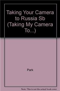 Stock image for Taking Your Camera to Russia for sale by Better World Books