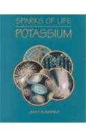 Stock image for Potassium: Chemical Elements That Make Life Possible (Sparks of Life) for sale by ThriftBooks-Dallas