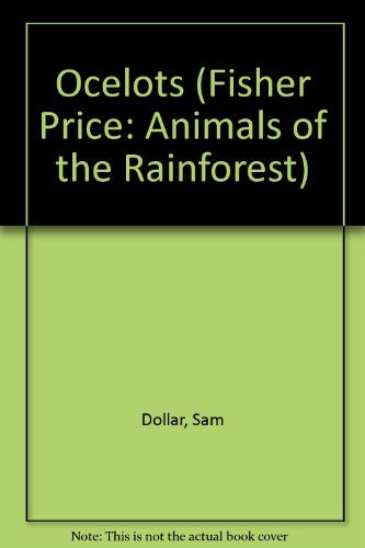 Ocelots (Animals of the Rain Forest) (9780739835548) by Dollar, Sam