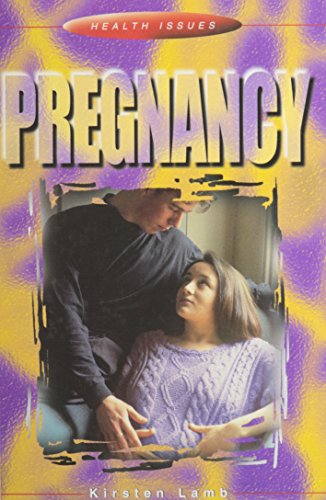 Pregnancy (Health Issues) (9780739844182) by Lamb, Kirsten