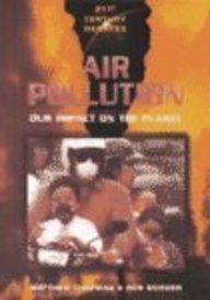 Air Pollution: Our Impact on the Planet (21st Century Debates Series) (9780739848746) by Chapman, Matthew; Bowden, Rob