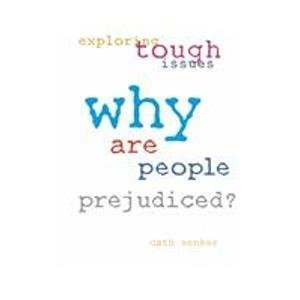 Why Are People Prejudiced? (Exploring Tough Issues) (9780739849590) by Senker, Cath