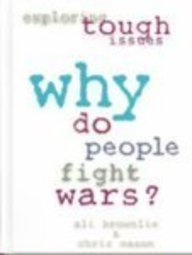 Beispielbild fr Why Do People Fight Wars? (Exploring Tough Issues) zum Verkauf von GuthrieBooks