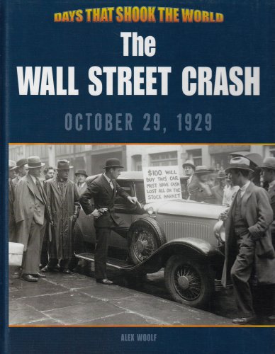 The Wall Street Crash, October 29, 1929 (Days That Shook the World) (9780739852378) by Woolf, Alex