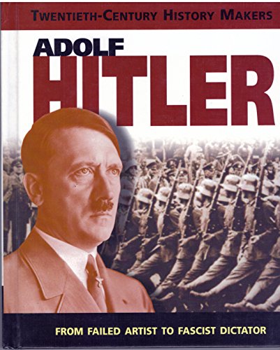 Adolf Hitler (20th Century History Makers) (9780739852569) by Gogerly, Liz