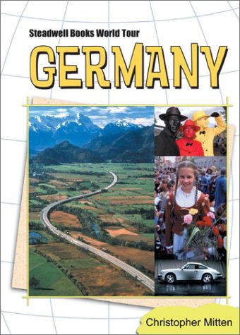 Germany (Steadwell Books World Tour) (9780739857540) by Mitten, Christopher