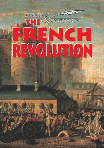 The French Revolution (Events & Outcomes) (9780739857984) by Ross, Stewart