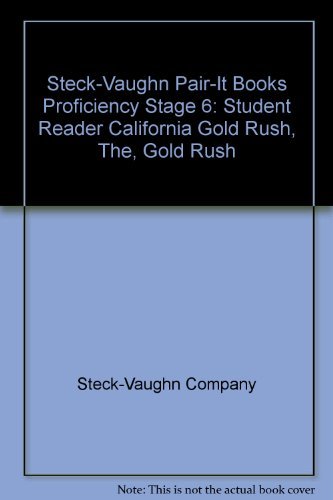 Beispielbild fr Steck-Vaughn Pair-It Books Proficiency Stage 6: Student Reader California Gold Rush, The, Gold Rush zum Verkauf von HPB Inc.