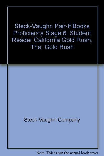 9780739861745: Steck-Vaughn Pair-It Books Proficiency Stage 6: Student Reader California Gold Rush, The, Gold Rush