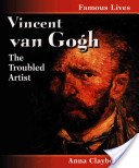 Imagen de archivo de Vincent Van Gogh : The Troubled Artist a la venta por Better World Books