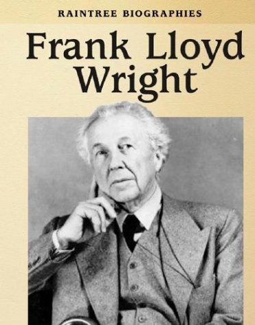 9780739868669: Frank Lloyd Wright (Raintree Biographies)