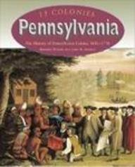 Pennsylvania: The History of Pennsylvania Colony, 1681-1776 (13 Colonies) (9780739868867) by Wiener, Roberta; Arnold, James R.