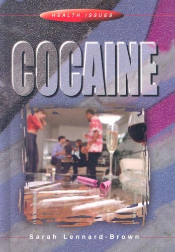 Cocaine (Health Issues) (9780739868935) by Lennard-Brown, Sarah