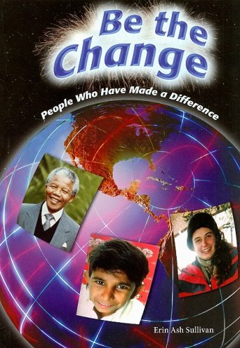 Be the Change, Grades 6-8: People Who Have Made a Difference (Steck-vaughn Power Up!) (9780739875285) by Steck-Vaughn