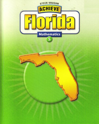 Mathematics, Grade 5: Florida: Student Edition (Steck-Vaughn Achieve) (9780739880111) by Steck-Vaughn