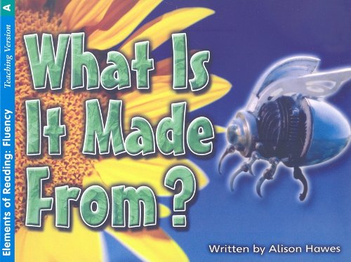 What Is It Made From? (Elements of Reading: Fluency) - Hawes, Alison