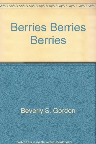 Berries, Berries, Berries (Little Jewel Books) (9780739900482) by Beverly S. Gordon