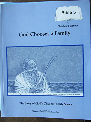 9780739904220: Rod and Staff Bible 5 Teacher's Manual--God Chooses a Family