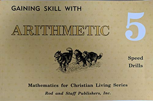 Stock image for Gaining Skill With Arithmetic 5 Speed Drills Mathematics for Christian Living for sale by SecondSale