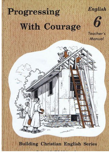 Stock image for Progressing with Courage : English 6 Teacher's Manual for sale by Better World Books