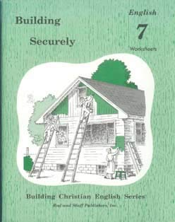 Stock image for Building Securely: Grade 7 [Building Christian English Series] Worksheets By Lela Birky and Bruce Good (Building Christian English Series: Building Securely English 7) for sale by HPB-Diamond