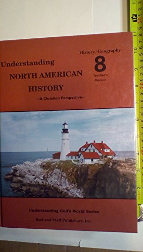 Stock image for Understanding Gods World Series Understanding North American History A Christian Perspective Grade 8 Teachers Manual for sale by mountain