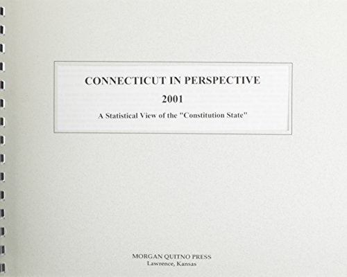 Connecticut in Perspective 2001: A Statistical View of the Constitution State (9780740103568) by Morgan, Kathleen O'Leary