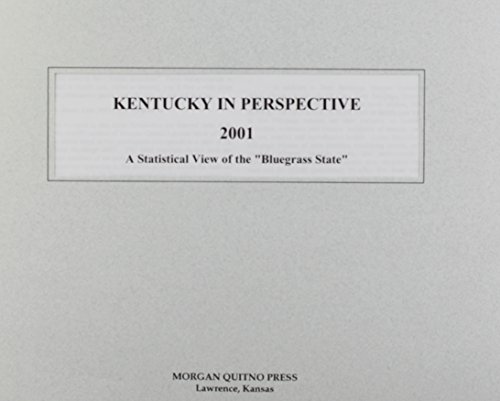 Kentucky in Perspective 2001: A Statistical View of the Bluegrass State (9780740103667) by Morgan, Kathleen O'Leary