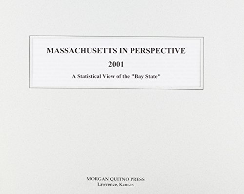 Massachusetts in Perspective 2001: A Statistical View of the Bay State (9780740103704) by Morgan, Kathleen O'Leary