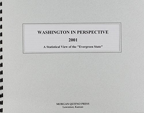 Washington in Perspective 2001: A Statistical View of the Evergreen State (9780740103964) by Morgan, Kathleen O'Leary