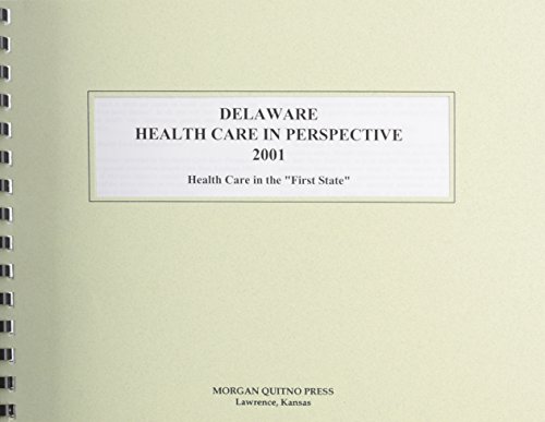 Delaware Health Care in Perspective 2001: A Statistical View of Health Care in the First State (9780740104077) by Morgan, Kathleen O'Leary