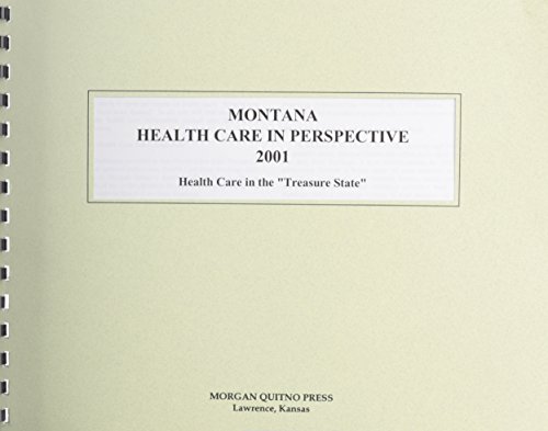 Montana Health Care in Perspective 2001: A Statistical View of Health Care in the Treasure State (9780740104251) by Morgan, Kathleen O'Leary