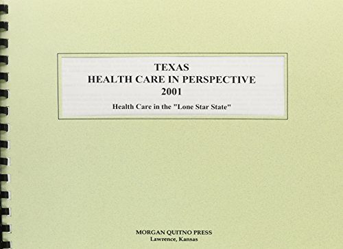 Texas Health Care in Perspective 2001: Health Care in the "Lone Star State" (9780740104428) by Morgan, Kathleen O'Leary