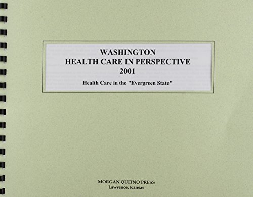 Washington Health Care in Perspective 2001: A Statistical View of Health Care in the Evergreen State (9780740104466) by Morgan, Kathleen O'Leary